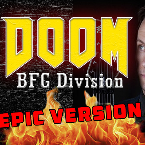 Doom BFG Division Powerful Hybrid Epic orchestral version loud mix