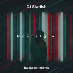 DJ Starfish - Nostalgia (Official Audio)