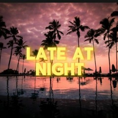 Late At Night - Ft. coda