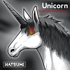 NATSUMI - Unicorn (Double Bass Burgers Remix)