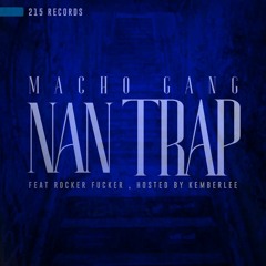 Macho Gang X  Rocker Fucker X Kemberlee -Nan Trap