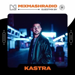 Laidback Luke Presents: Kastra Guestmix | Mixmash Radio #411