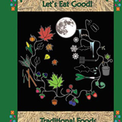 [Free] EPUB 🖊️ Mino Wiisinidaa! Let's Eat Good!: Traditional Foods for Healthy Livin