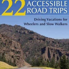 ❤️ Download 22 Accessible Road Trips: Driving Vacations for Wheelers and Slow Walkers by  Candy