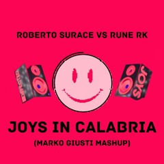 Roberto Surace Vs Rune RK - Joys in Calabria (MARKO GIUSTI MASHUP) [FREE DOWNLOAD]
