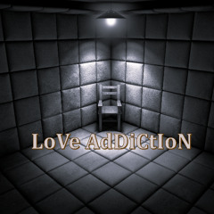 LoVe AdDiCtIoN