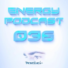 TrancEye - Energy Podcast 036