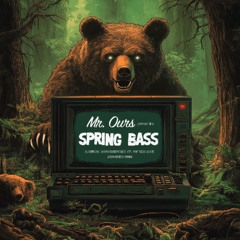 Mr. Ours - Spring Bass Mix 2025