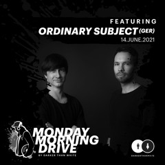 Ordinary Subject - Monday Morning Drive 14 - 06 - 2021