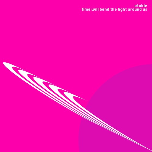 Time Will Bend The Light Around Us (07.24.2017)
