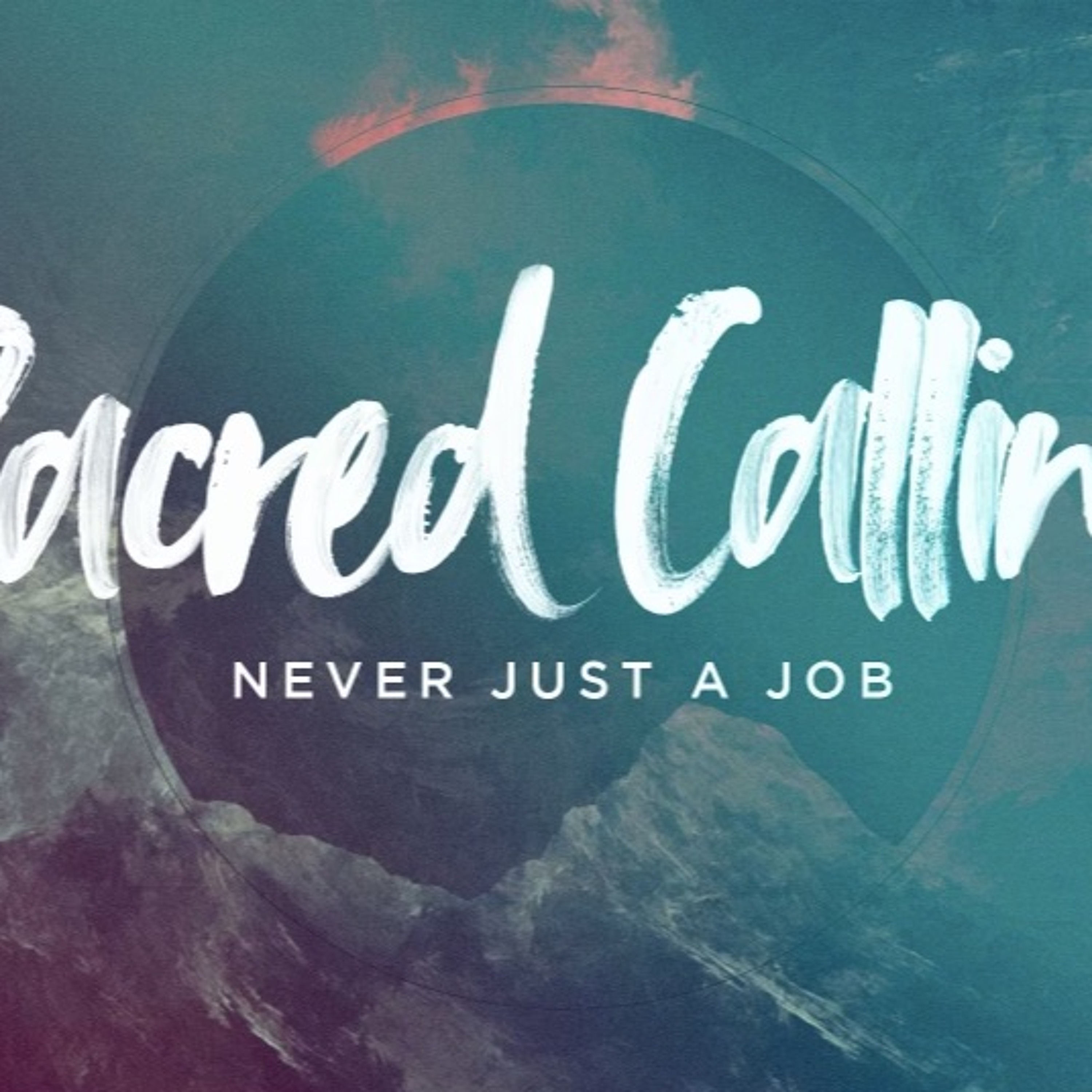 Hope Church - Sacred Calling  How Work Can Work Pt 1 -  February 6, 2022 episode artwork