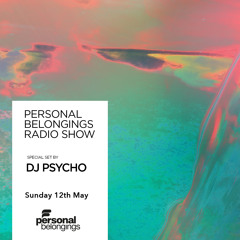 Personal Belongings Radioshow 178 Mixed by DJ Psycho