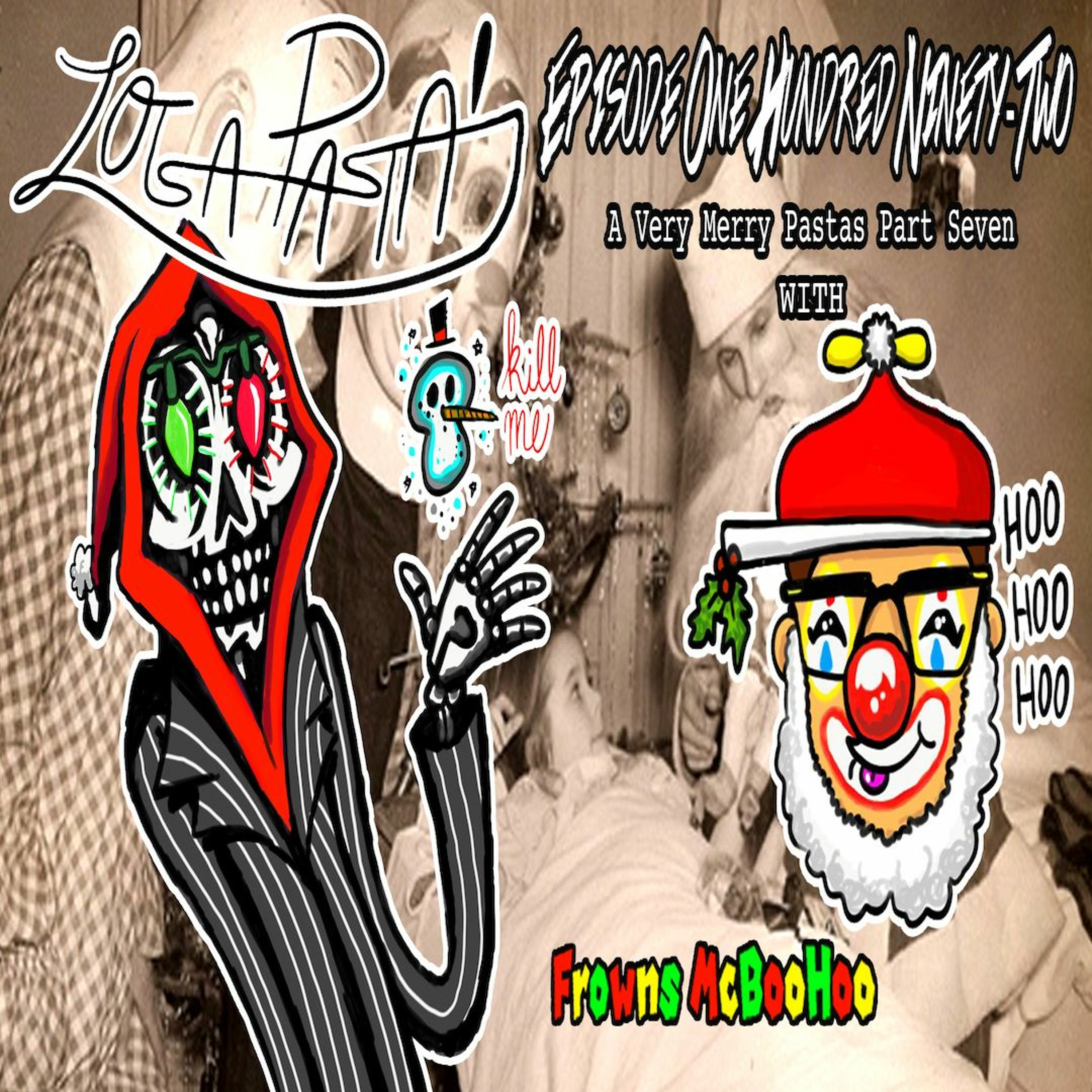 Episode One Hundred Ninety-Two: A Very Merry Pastas Part Seven episode artwork