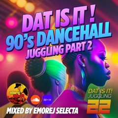 Best of 90's Dancehall Mix Part 2 [Dat Is It! Juggling #22]