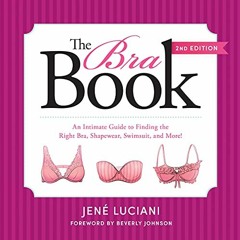 [= The Bra Book, An Intimate Guide to Finding the Right Bra, Shapewear, Swimsuit, and More! [E-
