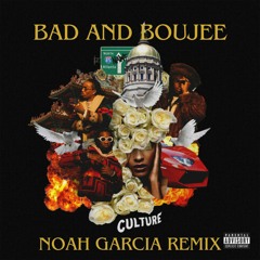 Bad and Boujee - Migos (Noah Garcia Remix) (Free Download)
