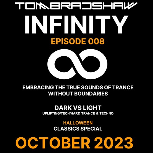 Tom Bradshaw - Infinity 008 [Light vs Dark, Halloween Special] [October 2023]