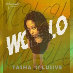 Wololo Ft Tasha Xclusive