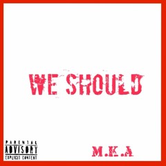 We Should