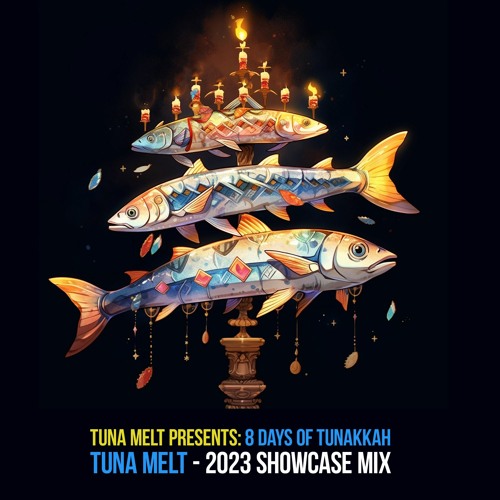 Tuna Melt 2023 Showcase Mix