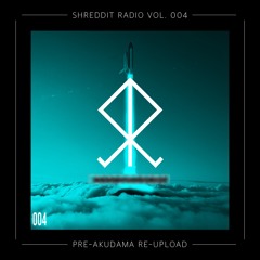[2020 REUPLOAD] Shreddit Radio Vol. 004 [PRE-AKUDAMA] (Deep Dubstep DJ Mix)