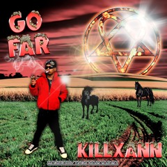 KILLXANN - GO FAR (PROD. CSL1) *LOST STAR RADIO EXCLUSIVE*