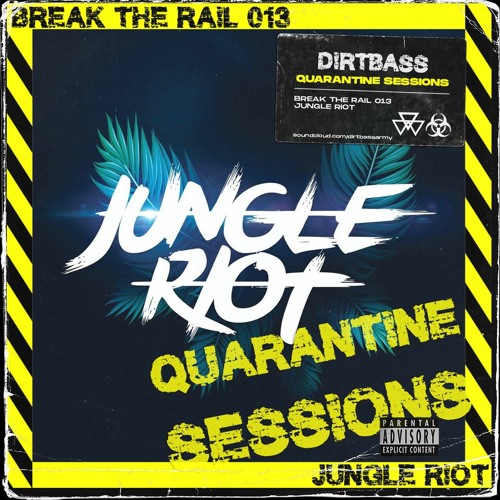 BREAK THE RAIL 013 w/ Jungle Riot (Quarantine Sessions)