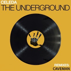 Celeda - The Underground (Caveman Edit)
