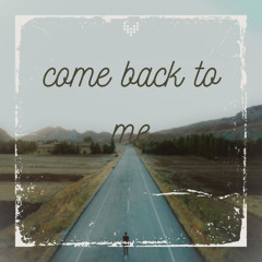 Come Back To Me
