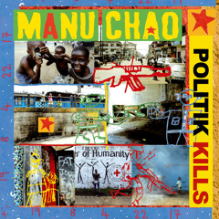 Manu Chao - Politik Kills (feat. LKJ) (Dennis Bovell Remix)