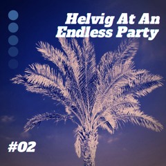 Helvig @ An Endless Party #02