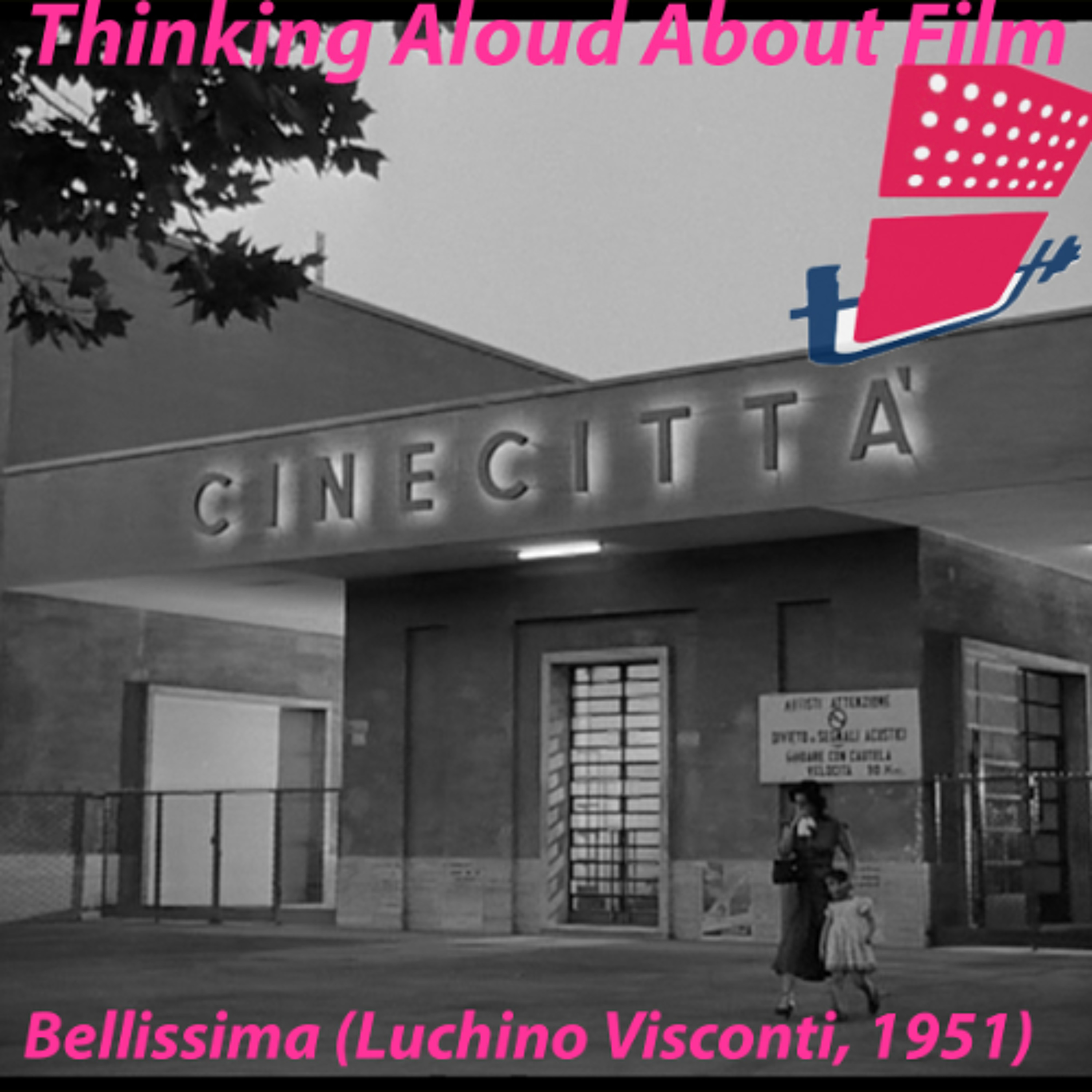 Thinking Aloud About Film: Bellissima (Luchino Visconti, 1951)