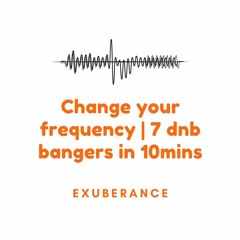 Change your frequency | 7 dnb bangers in 10mins