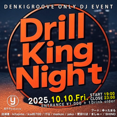 2025.10.10 Drill King Night at KOENJI yakusyu