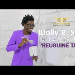 Wally B. Seck feat. Viviane - Reuguine Tass