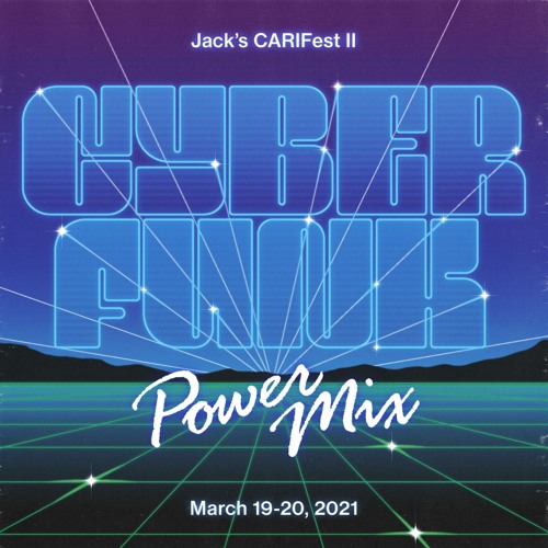 Jack's CARIFest II Cyberfunk Power Mix
