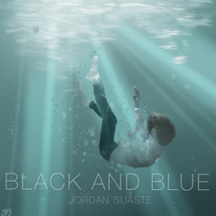 black & blue - jordan suaste