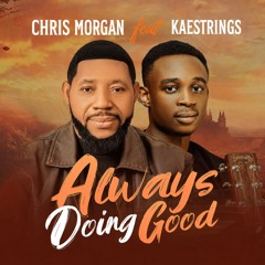 Always Doing Good (feat. kaestrings)