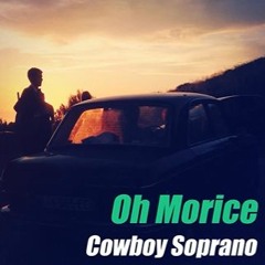 Oh Morice - Cowboy Soprano