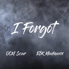 I Forgot (feat. EBK Madmaxx)