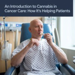 An Introduction To Cannabis In Cancer Care How Its Helping Patients