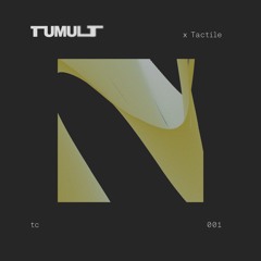 TumultCast · 001 · Tactile