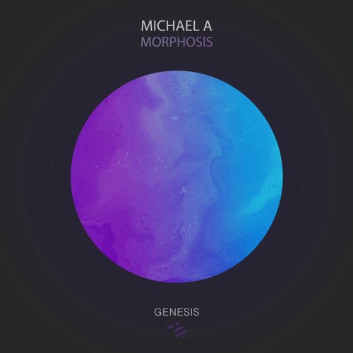Michael A - Morphosis (Original Mix) [Genesis Music]