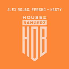BFF353 Alex Rojas, Fersho - Nasty (FREE DOWNLOAD)