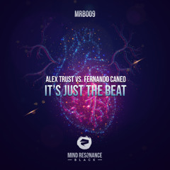 Alex Trust vs. Fernando Caneo - It's Just the Beat (Preview) [Mind Resonance Black]