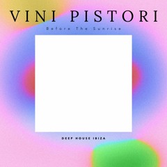 Before The Sunrise (Vini Pistori Remix) [DHI FREEDOWNLOAD]
