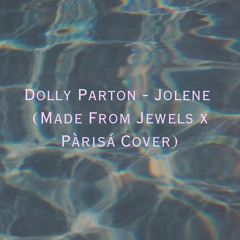 Dolly Parton - Jolene (Made From Jewels x Pàriśa Cover)