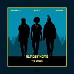 “Almost Home” by The C!rcle (prod by Dreamlifebeats)