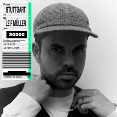 Leif Müller @ Radio 80000, Munich (Dec`23)