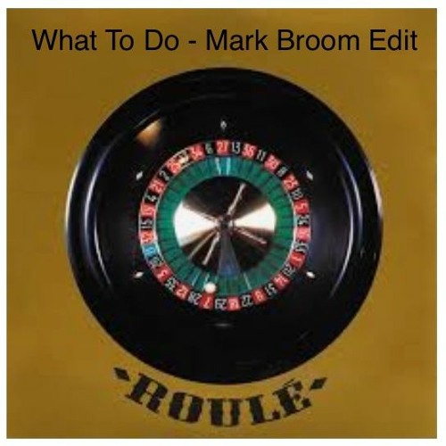 What To Do Mark Broom Edit